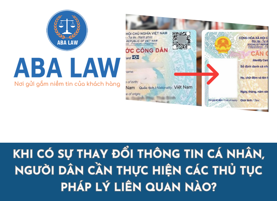 Người dân phải thực hiện những thủ tục pháp lý nào khi có sự thay đổi thông tin cá nhân