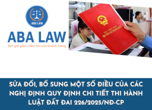 SỬA ĐỔI, BỔ SUNG MỘT SỐ ĐIỀU CỦA CÁC NGHỊ ĐỊNH QUY ĐỊNH CHI TIẾT THI HÀNH LUẬT ĐẤT ĐAI mới nhất